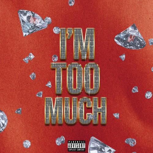 I Am Too Much - Saucy Santana