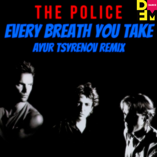 Every Breath You Take (Ayur Tsyrenov DFM Remix) - The Police