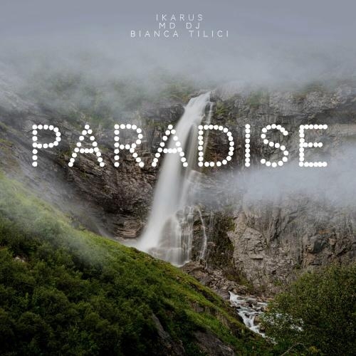 Paradise - Ikarus feat. MD DJ x Bianca Tilici