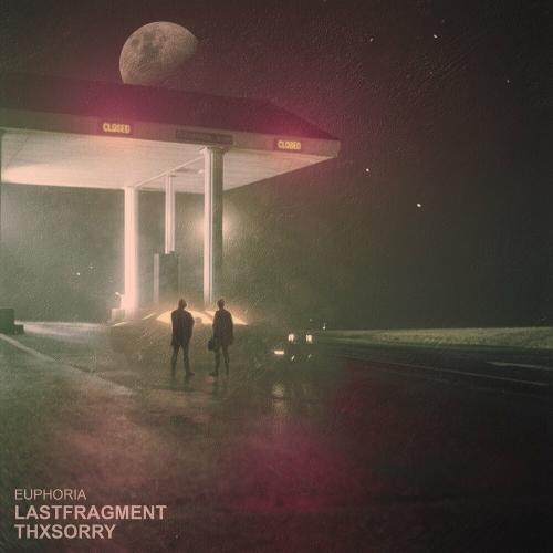 Euphoria - Lastfragment feat. Thxsorry