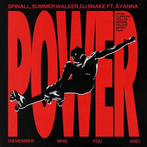 Power (Remember Who You Are) - Spinall feat. Summer Walker & DJ Snake & Ayanna