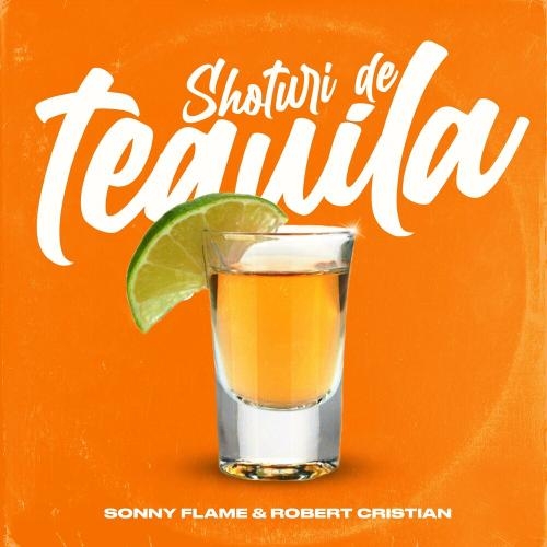 Shoturi De Tequila - Robert Cristian feat. Sonny Flame