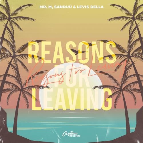 Reasong For Leaving - Mr.M, Sanduú & Levis Della