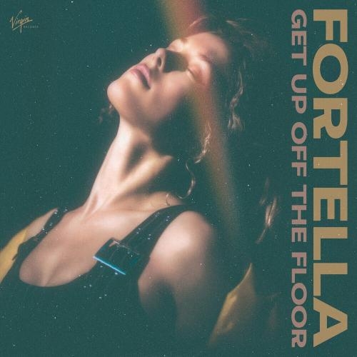 Get Up Off The Floor - FORTELLA