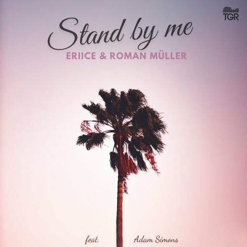 Stand by Me - ERIICE & Roman Müller feat. Adam Simons