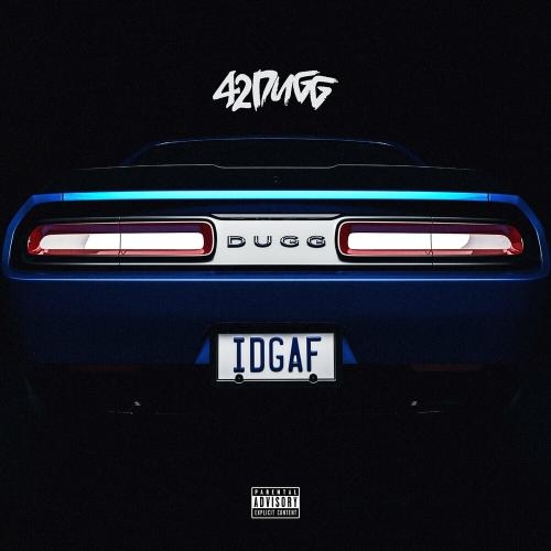 IDGAF - 42 Dugg