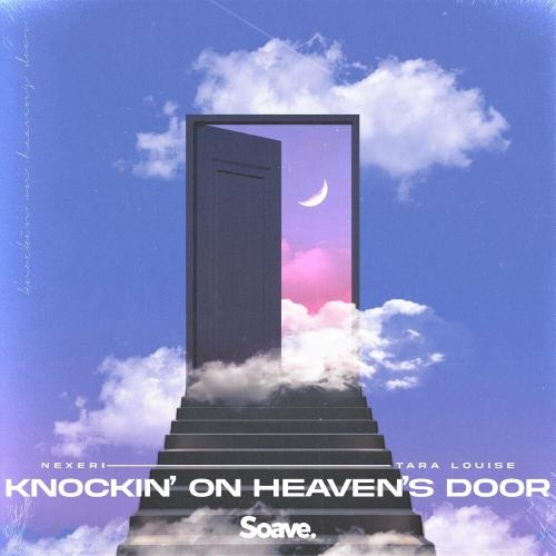 Knockin On Heaven Is Door - Nexeri feat. Tara Louise