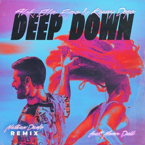 Deep Down (Nathan Dawe Remix) - Alok, Ella Eyre & Kenny Dope feat. Never Dull