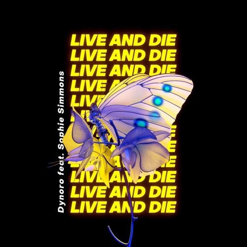 Live And Die - Dynoro & Sophie Simmons