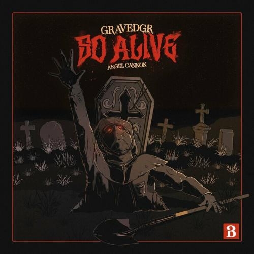 So Alive - Gravedgr feat. Angel Cannon