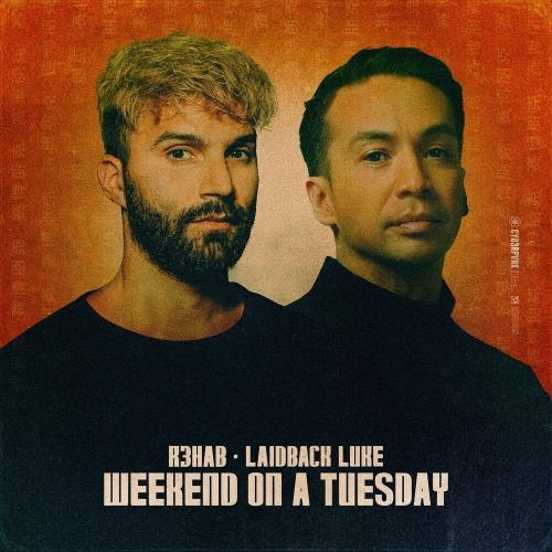 Weekend On A Tuesday - R3hab & Laidback Luke