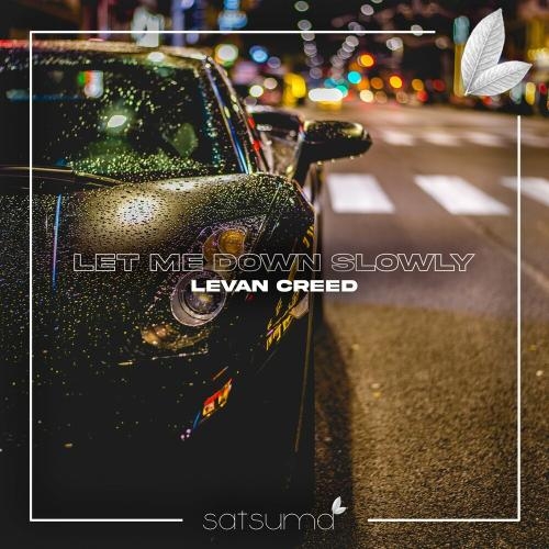 Let Me Down Slowly - LEVAN CREED