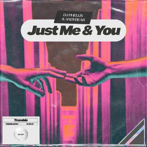 Just Me & You - DJ Phellix & AndyBear