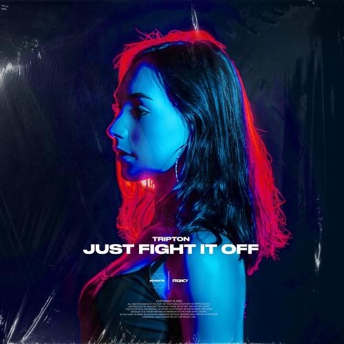 Just Fight It Off - Tripton