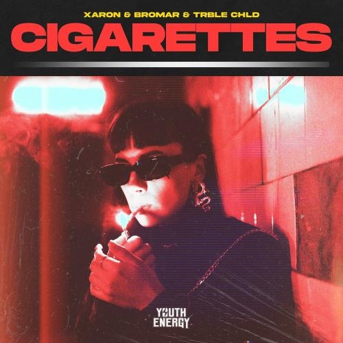 Cigarettes - Xaron, Bromar & TRBLE CHLD