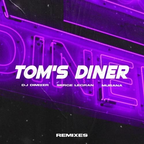 Tom's Diner (Merdy Remix) - DJ DimixeR feat. Serge Legran & MURANA 