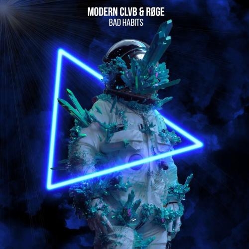 Bad Habits - MODERN CLVB feat. Roge