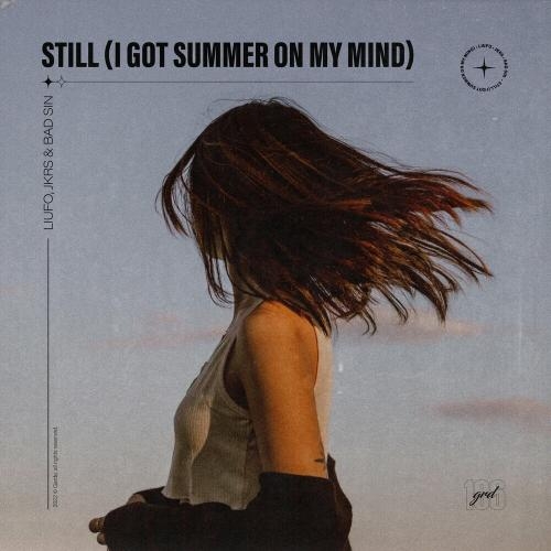 Still (I Got Summer on My Mind) (Slowed + Reverb) - LIUFO, JKRS & BAD SIN