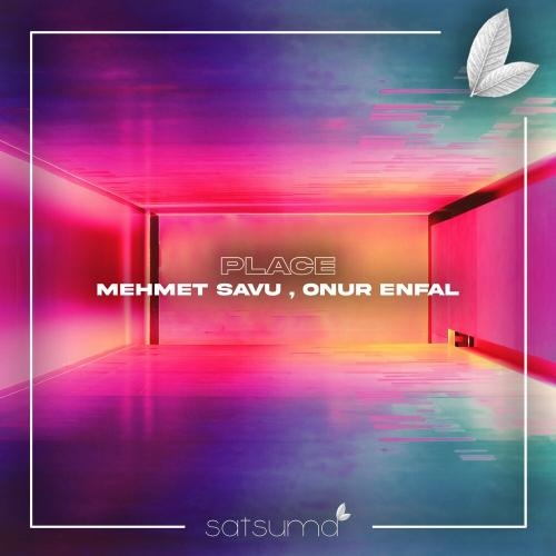 Place - Mehmet Savu & Onur Enfal