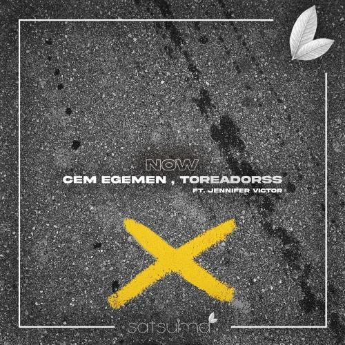 Now - Cem Egemen & Toreadorss feat. Jennifer Victor