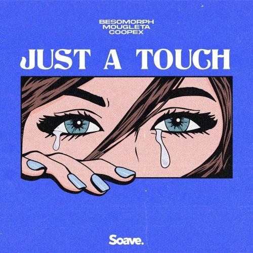 Just A Touch - Besomorph feat. Mougleta x Coopex