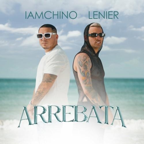 Arrebata - IAmchino feat. Lenier