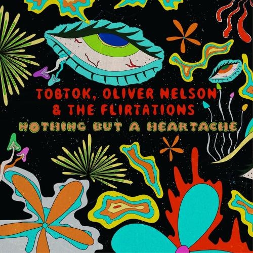 Nothing But A Heartache - Tobtok feat. Oliver Nelson & The Flirtations