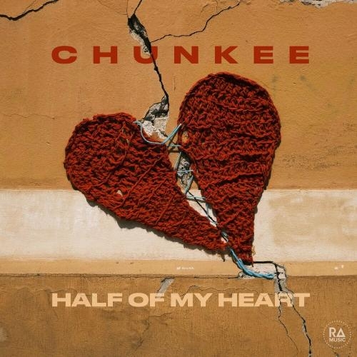 Half Of My Heart - Chunkee