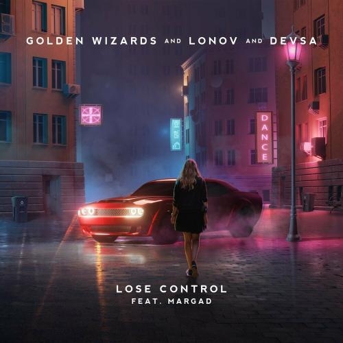 Lose Control - Golden Wizards, Lonov & Devsa feat. Margad