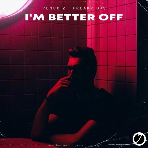 I'm Better Off - Penubiz & Freaky Djs