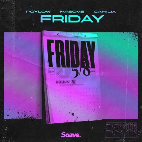 Friday - Poylow, Masove & Camilia