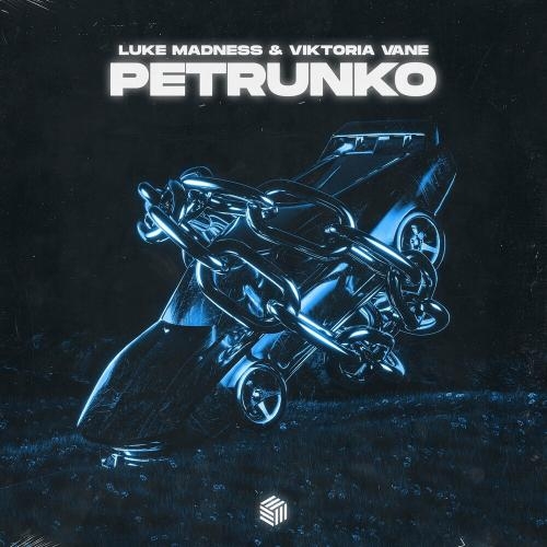 Petrunko - Luke Madness & Viktoria Vane