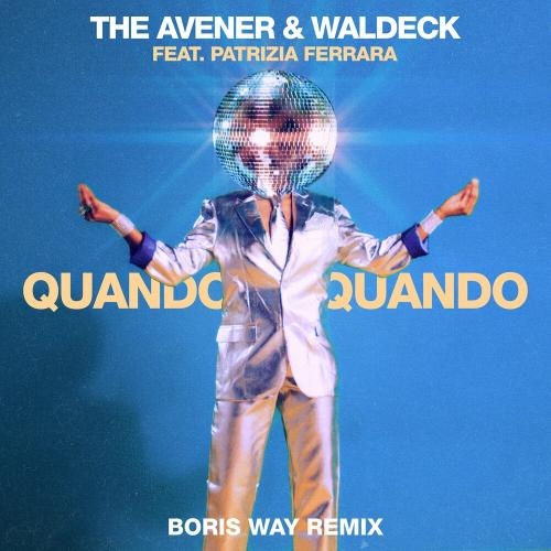 Quando Quando (Boris Way Remix) - The Avener & Waldeck feat. Patrizia Ferrara