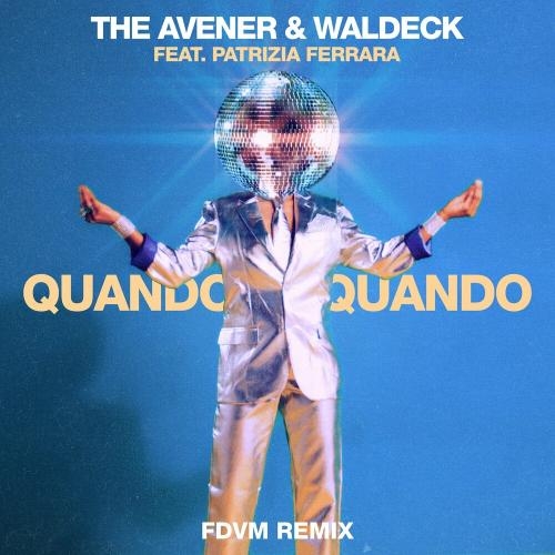 Quando Quando (FDVM Remix) - The Avener & Waldeck feat. Patrizia Ferrara