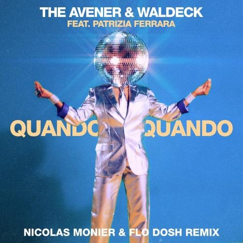 Quando Quando (Nicolas Monier & Flo Dosh Remix) - The Avener & Waldeck feat. Patrizia Ferrara