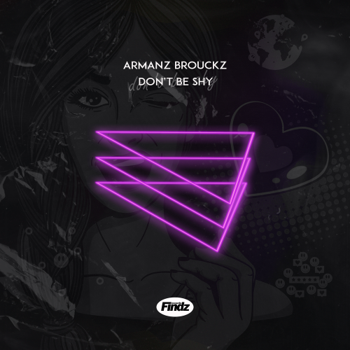 Do Not Be Shy - Armanz Brouckz