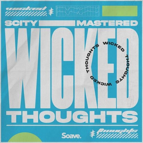 Wicked Thoughts - Scity feat. Mastered