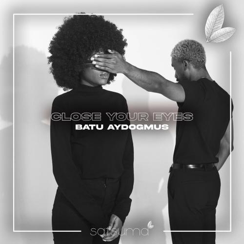 Close Your Eyes - Batu Aydogmus