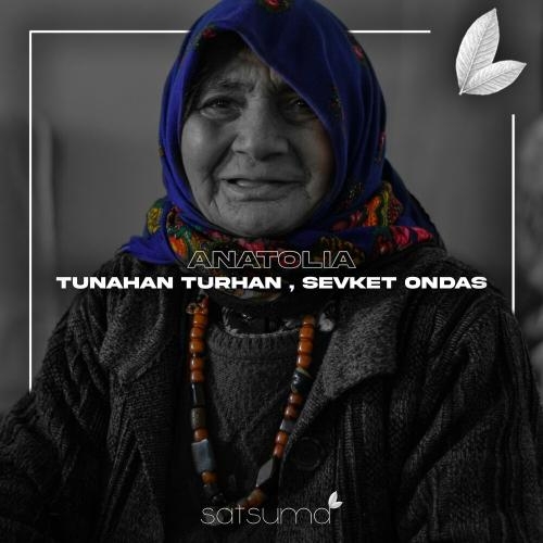 Anatolia - Tunahan Turhan & Şevket Öndaş