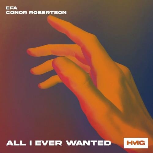 All I Ever Wanted - EFA feat. Conor Robertson