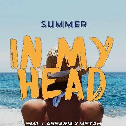 Summer In My Head - Emil Lassaria feat. Meyah