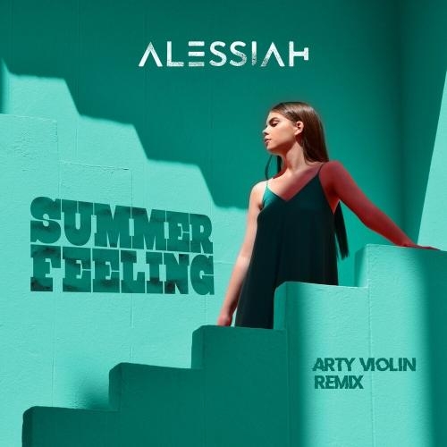 Summer Feeling (Arty Violin Remix) - Alessiah