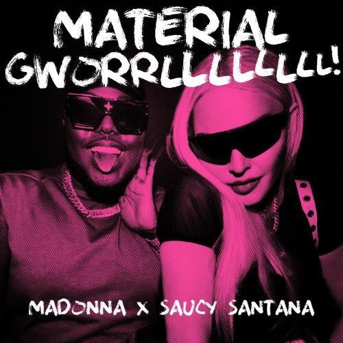 Material Gworrllllllll! - Madonna & Saucy Santana