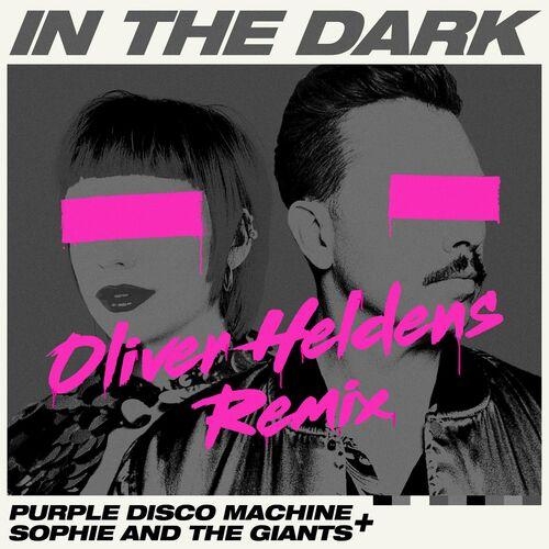 In the Dark (Oliver Heldens Remix) - Purple Disco Machine& Sophie and the Giants