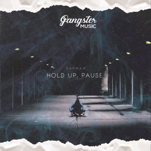 Hold Up, Pause - VARMAX