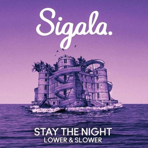 Stay The Night (Lower & Slower) - Sigala feat. Talia Mar