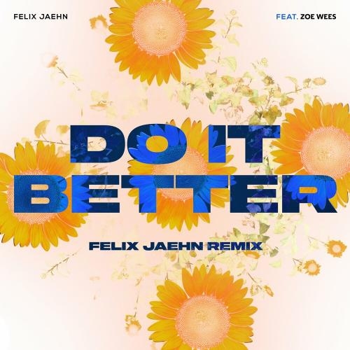 Do It Better (Felix Jaehn Remix) - Felix Jaehn feat. Zoe Wees