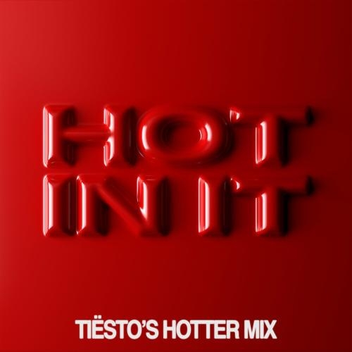 Hot In It (Tiesto Hotter Mix) - Tiesto feat. Charli XCX