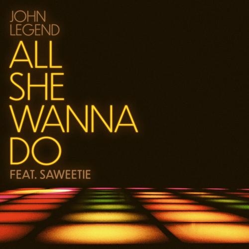 All She Wanna Do - John Legend feat. Saweetie