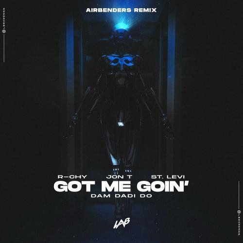 Got Me Goin' (Dam Dadi Do) (AIRBENDERS Remix) - R-Chy, Jon T & AIRBENDERS feat. St. Levi